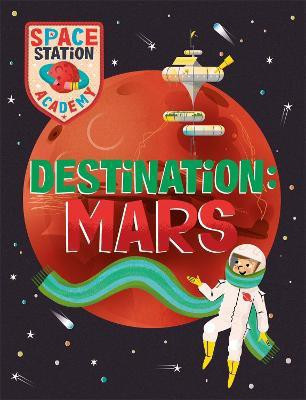 Space Station Academy: Destination Mars(English, Hardcover, Spray Sally)