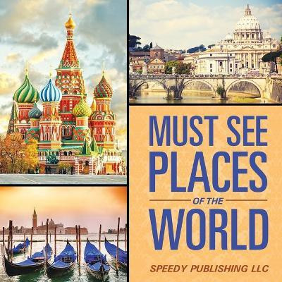 Must See Places Of The World(English, Paperback, Speedy Publishing LLC)