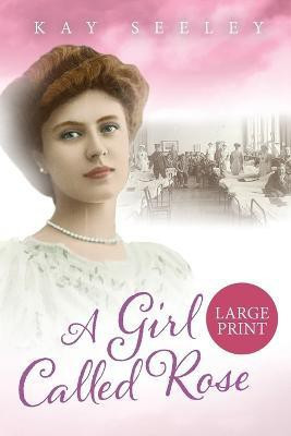 A Girl Called Rose(English, Paperback, Seeley Kay)