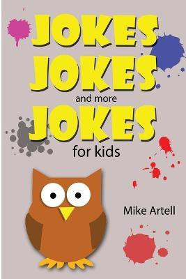 Jokes Jokes And More Jokes For Kids(English, Paperback, Artell Mike)
