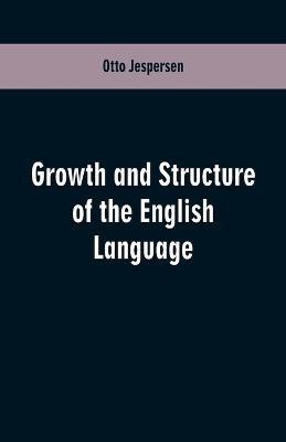 Growth and Structure of the English Language(English, Paperback, Jespersen Otto)