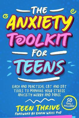 The Anxiety Toolkit for Teens(English, Hardcover, Thrive Teen)