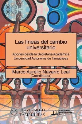 Las lineas del cambio universitario(Spanish, Paperback, Navarro Leal Marco Aurelio)