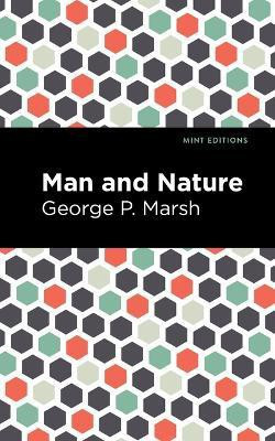 Man and Nature(English, Paperback, Marsh George P.)