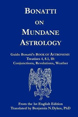 Bonatti on Mundane Astrology(English, Paperback, Bonatti Guido)