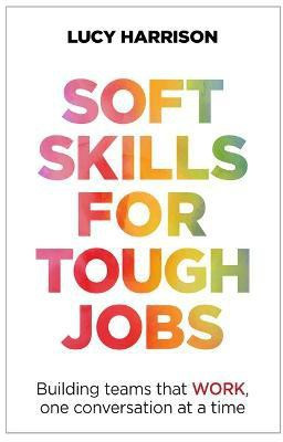 Soft Skills for Tough Jobs(English, Paperback, Harrison Lucy)