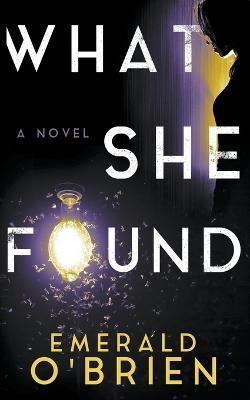What She Found(English, Paperback, O'Brien Emerald)