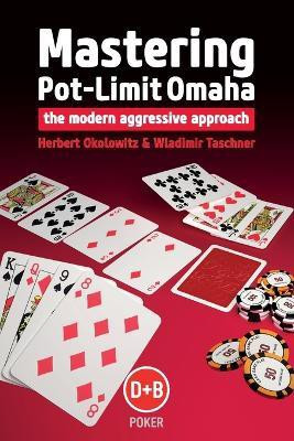 Mastering Pot-limit Omaha(English, Paperback, Okolowitz Herbert)