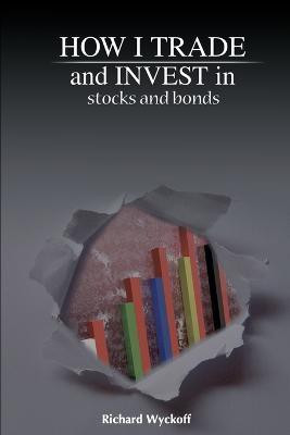 How I Trade and Invest in Stocks and Bonds with 20 Disc(English, Paperback, Wyckoff Richard D)