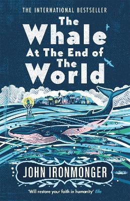 The Whale at the End of the World(English, Paperback, Ironmonger John)