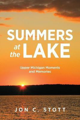 Summers at the Lake(English, Paperback, Stott Jon C)