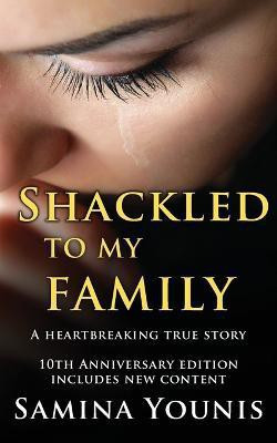 Shackled to My Family(English, Paperback, Younis Samina)
