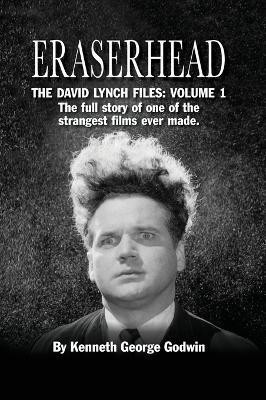 Eraserhead, The David Lynch Files(English, Hardcover, Godwin Kenneth George)