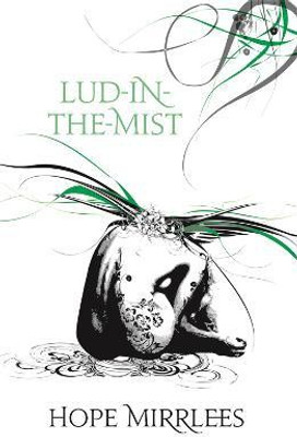 Lud-In-The-Mist(English, Paperback, Mirrlees Hope)