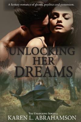 Unlocking Her Dreams(English, Paperback, Abrahamson Karen L)