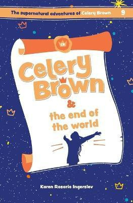 Celery Brown and the end of the world(English, Paperback, Ingerslev Karen Rosario)