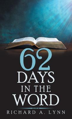 62 Days in the Word(English, Hardcover, Lynn Richard A)