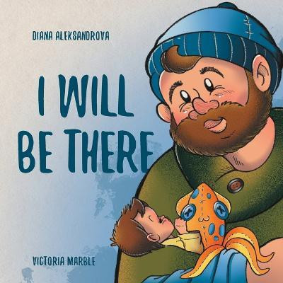 I Will Be There(English, Paperback, Aleksandrova Diana)