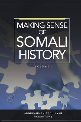 Making Sense of Somali History(English, Paperback, Abdullahi Abdurahman)