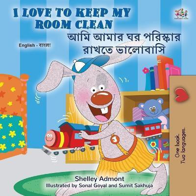I Love to Keep My Room Clean (English Bengali Bilingual Children's Book)(Bengali, Paperback, Admont Shelley)