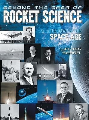 Beyond the Saga of Rocket Science(English, Hardcover, Sierra Walter)
