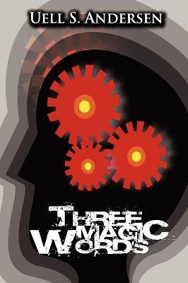 Three Magic Words(English, Hardcover, Anderson Uell Stanley)
