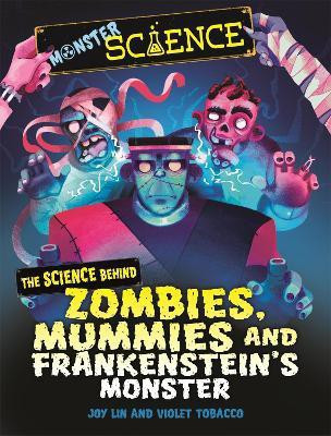 Monster Science: The Science Behind Zombies, Mummies and Frankenstein's Monster(English, Paperback, Lin Joy)