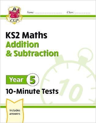 KS2 Year 5 Maths 10-Minute Tests: Addition & Subtraction(English, Paperback, CGP Books)