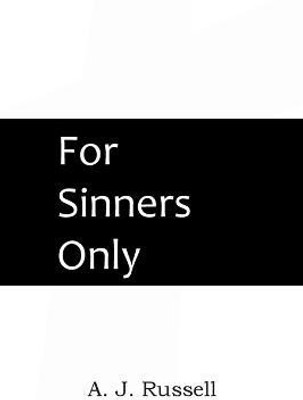 For Sinners Only(English, Paperback, Russell A J Captain)