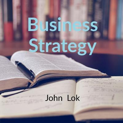 Business Strategy(English, Paperback, Lok John)