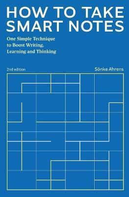 How to Take Smart Notes(English, Paperback, Ahrens Soenke)