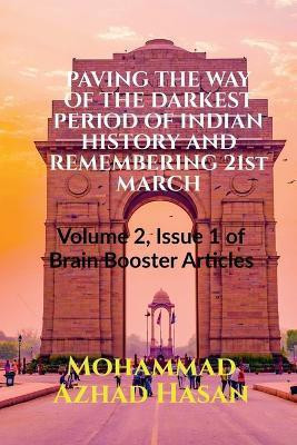 PAVING THE WAY OF THE DARKEST PERIOD OF INDIAN HISTORY AND REMEMBERING 21st MARCH(English, Paperback, Hasan Mohammad)