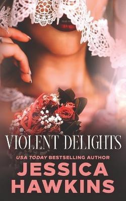 Violent Delights(English, Paperback, Hawkins Jessica)