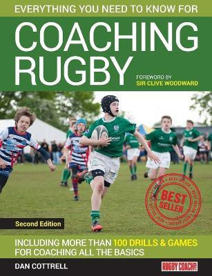 Everything You Need to Know for Coaching Rugby(English, Paperback, Cottrell Dan)