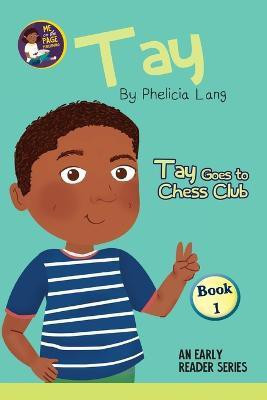 Tay Goes to Chess Club(English, Paperback, Lang Phelicia E)