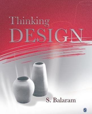 Thinking Design(English, Paperback, Balaram S)