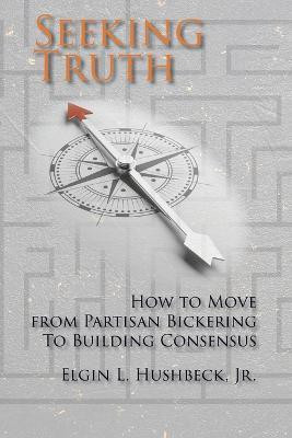 Seeking Truth(English, Paperback, Hushbeck Elgin L)