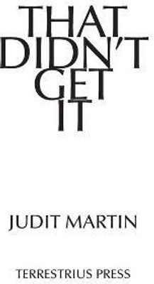 That Didn't Get It(English, Paperback, Martin Judit)