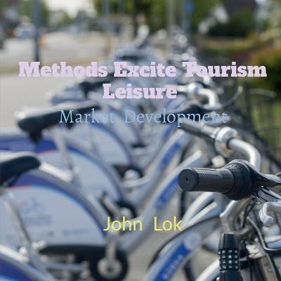 Methods Excite Tourism Leisure(English, Paperback, Lok John)