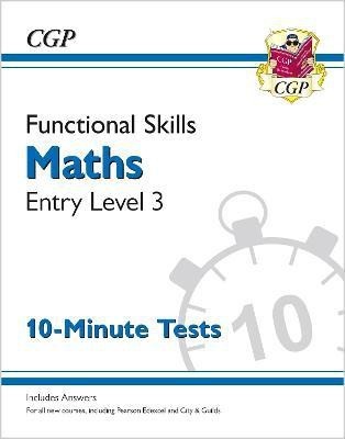 Functional Skills Maths Entry Level 3 - 10 Minute Tests(English, Paperback, CGP Books)