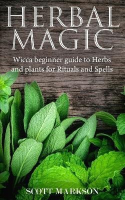 Herbal Magic(English, Paperback, Markson Scott)