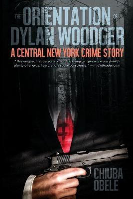 The Orientation of Dylan Woodger(English, Paperback, Obele Chiuba E)