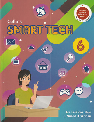 Collins Smart Tech Class 6 Collins Publishers(Paperback, MANASI KASHIKAR, SNEHA KRISHNAN)