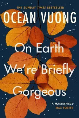 On Earth We're Briefly Gorgeous : By. Ocean Vuong(Paperback, Ocean Vuong)