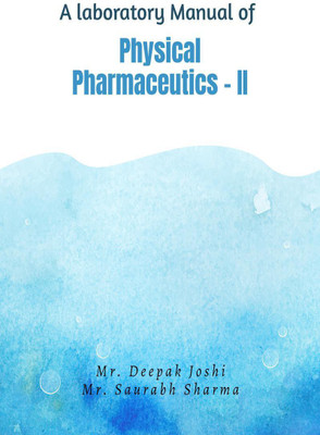 A laboratory Manual of Physical Pharmaceutics - II(English, Paperback, Mr. Deepak Joshi)