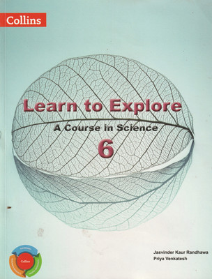 Collins Learn To Explore A Course In Science Class 6 Collins Publisher(Paperback, JASVINDER KAUR RANDHAWA, PRIYA VENKATESH)