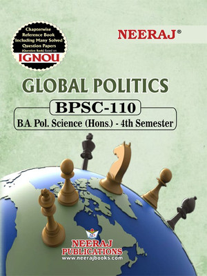 Neeraj Self Help Books For IGNOU : BPSC-110 GLOBAL POLITICS (BAG-New Sem System CBCS Syllabus) Course. (Ch.-Wise Ref. Book With Perv. Year Solved Question Papers) - English Medium - LATEST EDITION(Paperback / Perfect, Neeraj Publications Think Tank) Neeraj Self Help Books For IGNOU : BPSC-110 GLOBAL POLITICS (BAG-New Sem System CBCS Syllabus) Course. (Ch.-Wise Ref. Book With Perv. Year Solved Question Papers) - English Medium - LATEST EDITION(Paperback / Perfect, Neeraj Publications Think Tank)