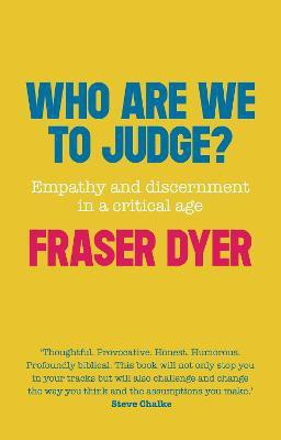 Who Are We To Judge(English, Paperback, Dyer Fraser)