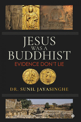 Jesus Was a Buddhist(English, Paperback, Dr. Sunil Jayasinghe)