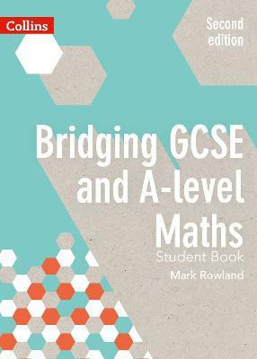 Bridging GCSE and A-level Maths Student Book(English, Paperback, Rowland Mark)